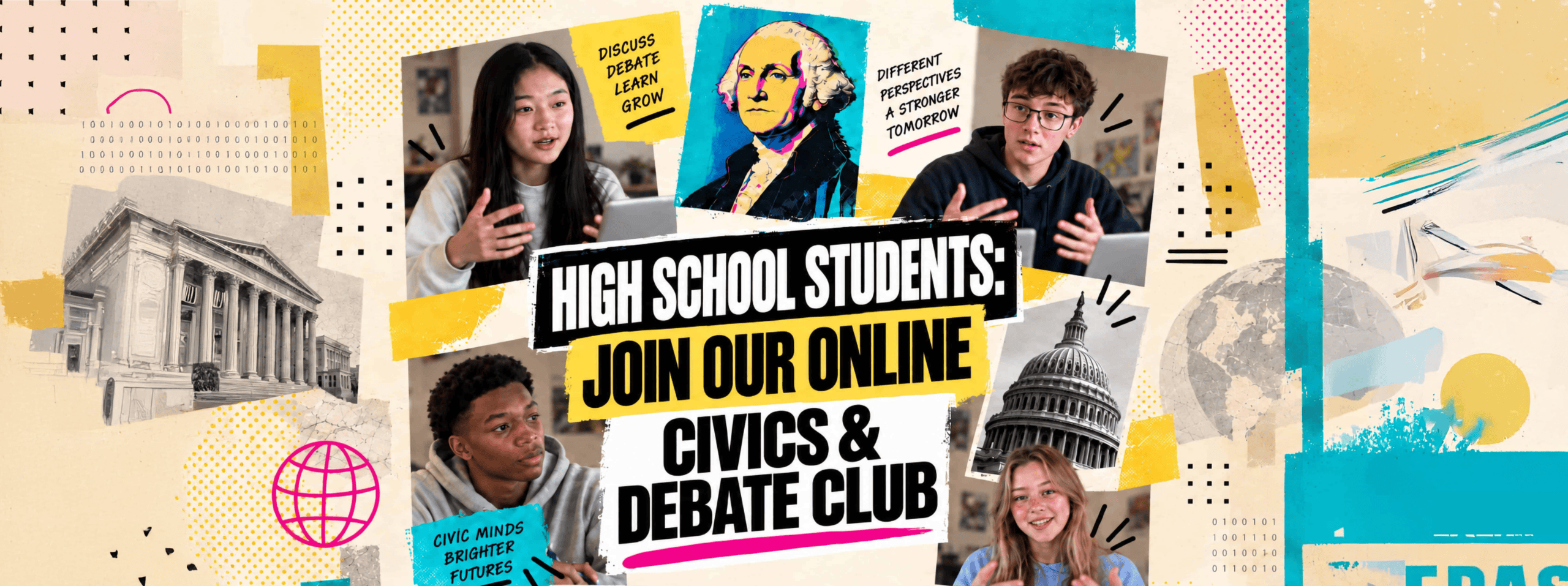 Four diverse student ambassadors appear in video call frames with U.S. symbols and text: “High school students: Join our online Civics & Debate Club.” Extras: George Washington, Capitol dome, globe graphic, and motivational phrases.