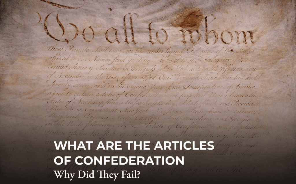 A close-up of the Articles of Confederation document with the words “WHAT ARE THE ARTICLES OF CONFEDERATION” and “Why Did They Fail?” overlaid at the bottom.