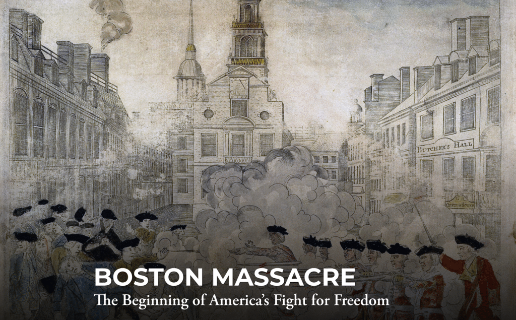 An old illustration of the Boston Massacre shows British soldiers firing into a crowd of colonists outside buildings. Smoke rises from musket fire. Text reads, "Boston Massacre: The Beginning of America's Fight for Freedom.