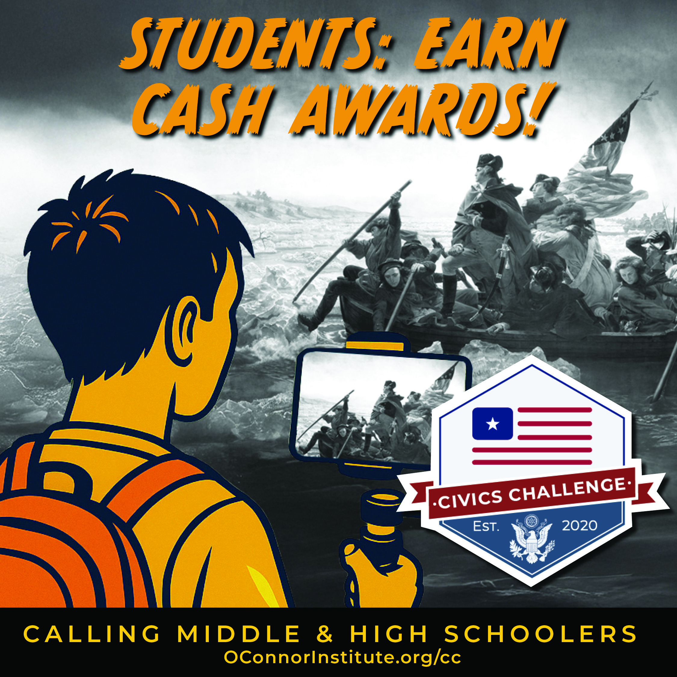 Illustration of a student with a backpack filming the historic Washington Crossing the Delaware painting with a smartphone. Text reads: "Students: Earn Cash Awards! Discover Youth Programs for Middle & High Schoolers. OConnorInstitute.org/cc.