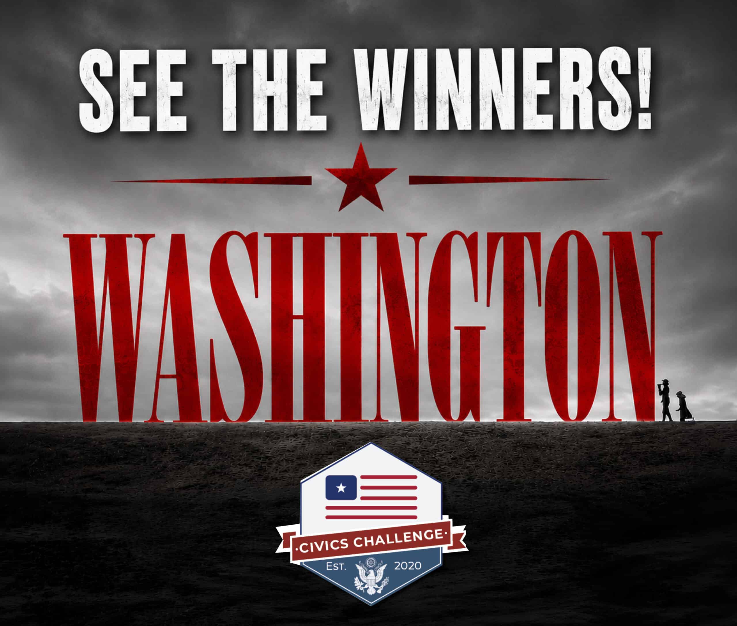 Large bold text reads “SEE THE WINNERS! WASHINGTON” over a dramatic cloudy sky. Below, there is a “Civics Challenge” logo with an American flag, star, and the words “EST. 2020.” Two small silhouettes stand on the right.