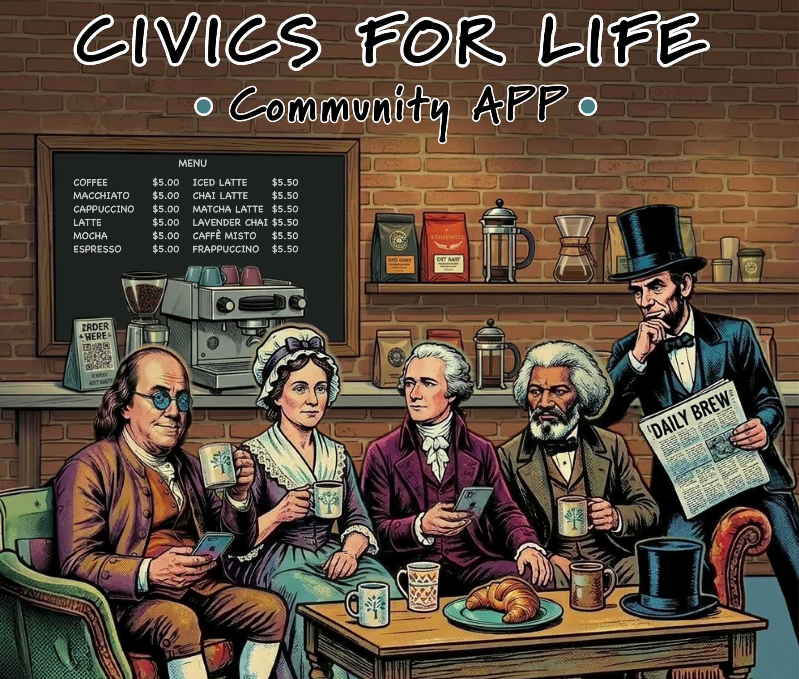 Four historical figures in 18th-19th century attire sit in a cozy café, drinking coffee and tea. One holds a phone, another reads a newspaper. A menu board is behind them. The text reads, "Civics for Life Community App.