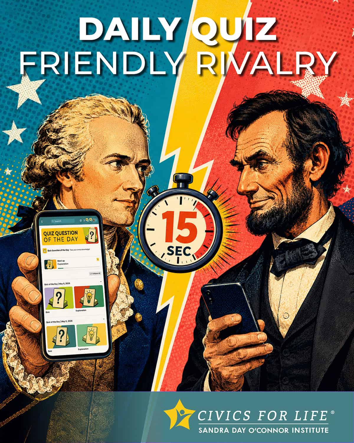 Two historical figures, one as Alexander Hamilton and the other as Abraham Lincoln, face off holding smartphones. A stopwatch shows 15 seconds. Text reads: "Daily Quiz Friendly Rivalry" and "Civics for Life by The Citizen.