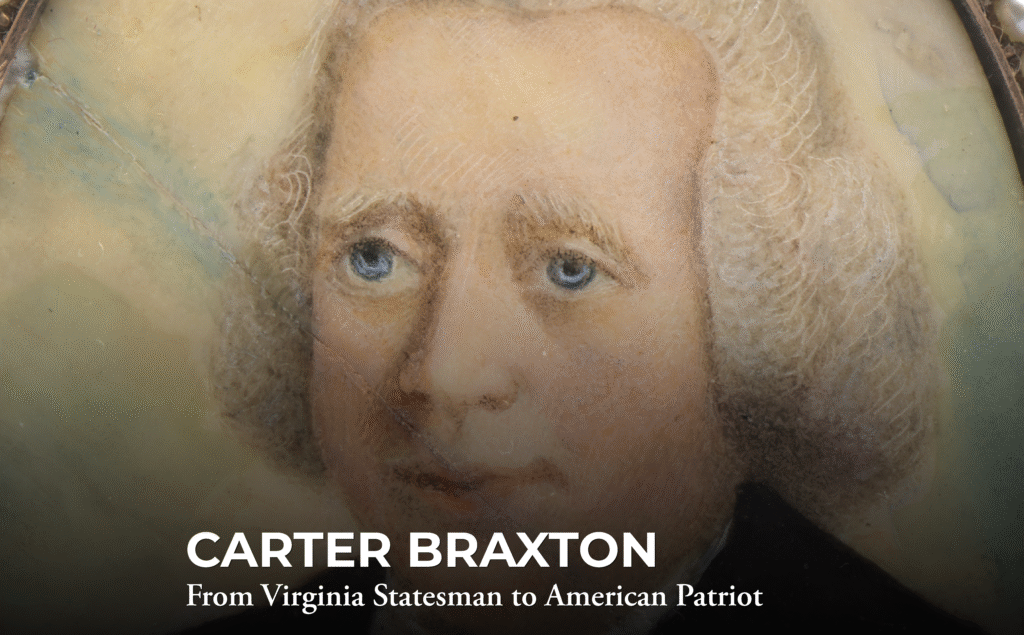A painted portrait of Carter Braxton with light hair and blue eyes. Text at the bottom reads: "CARTER BRAXTON: From Virginia Statesman to American Patriot.
