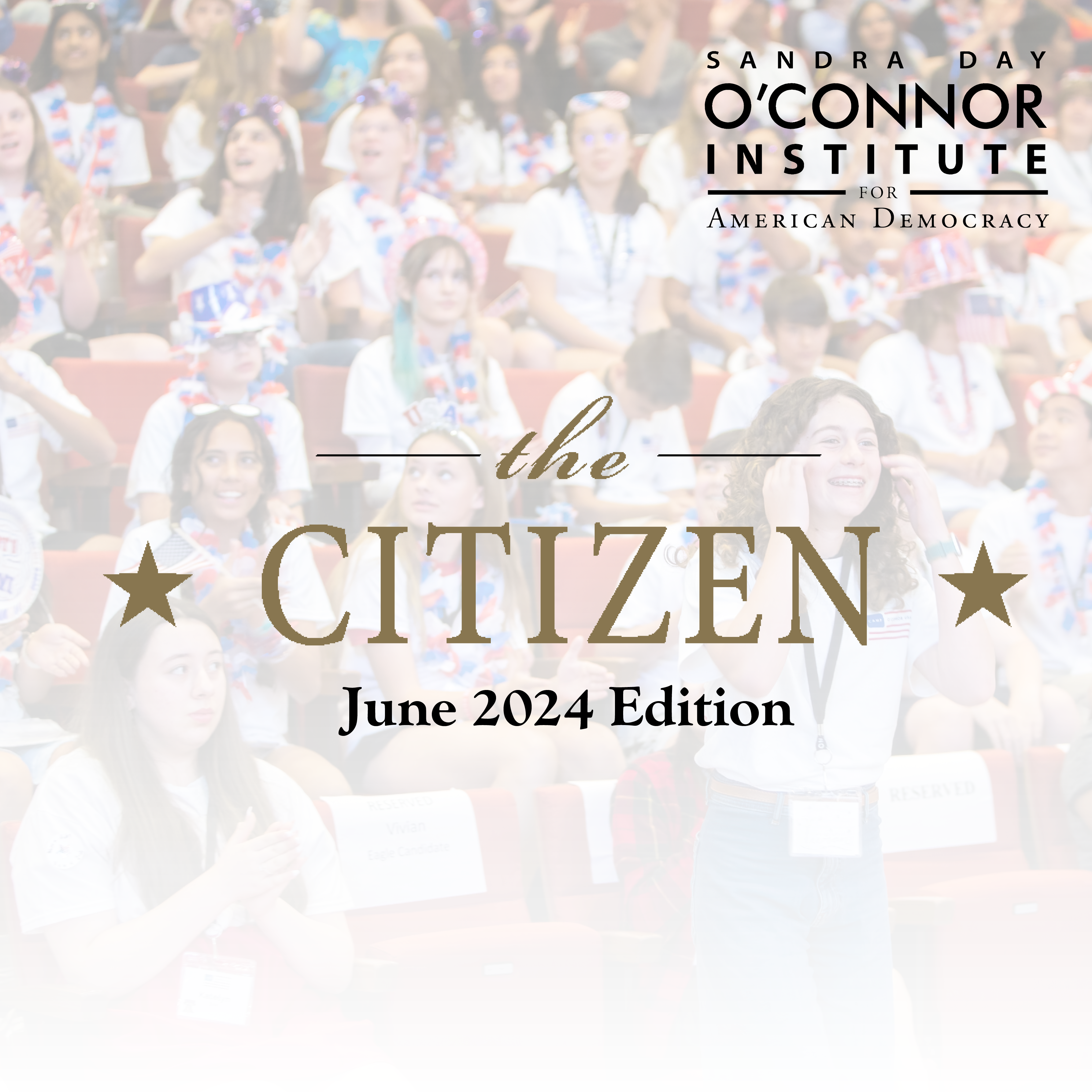 A group of people wearing matching shirts sit in stadium seats. The text "Sandra Day O’Connor Institute for American Democracy, the Citizen, June 2024 Edition" is overlaid in the center.