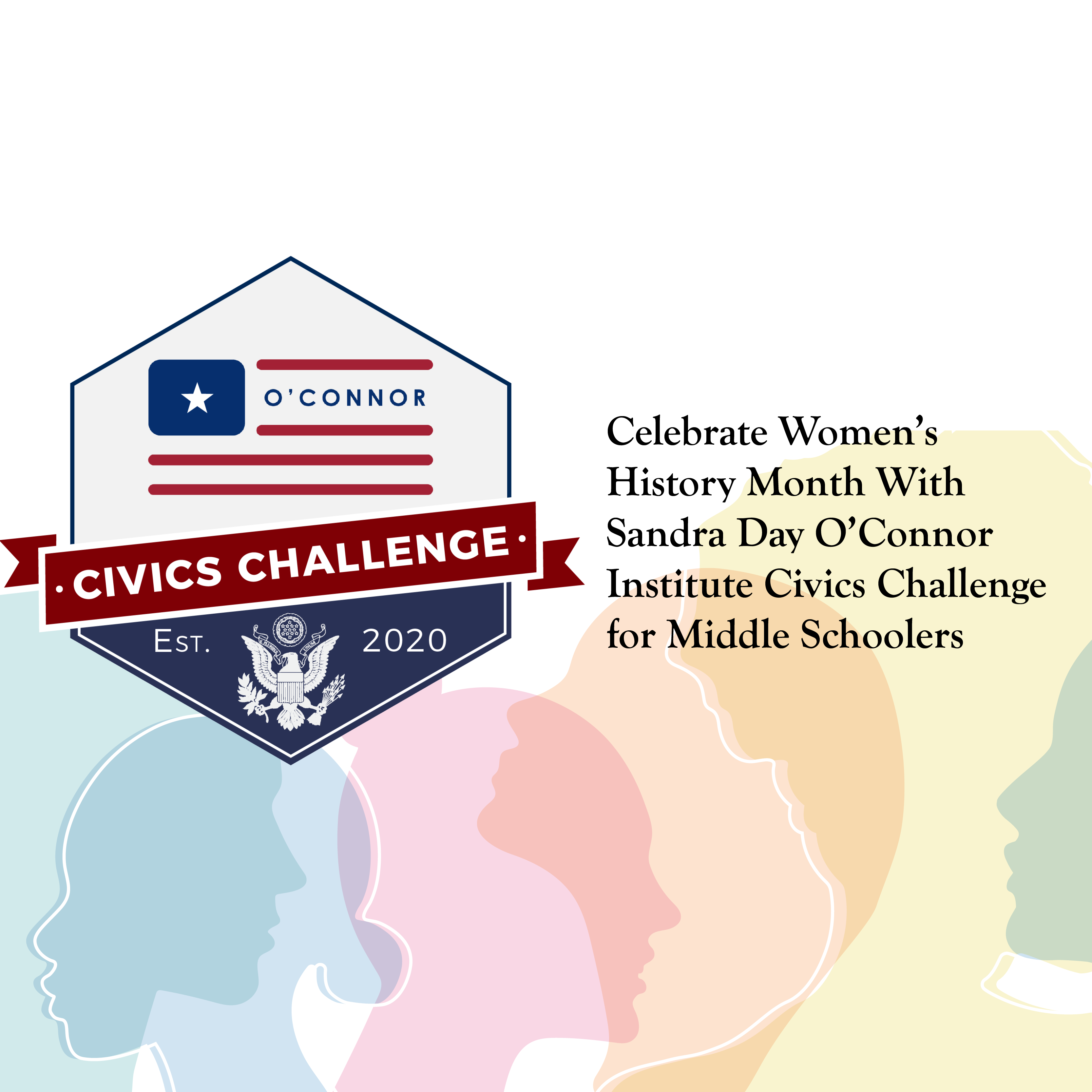 Illustration promoting the Sandra Day O'Connor Institute Civics Challenge for Middle Schoolers, celebrating Women's History Month. Features a logo with a flag and silhouettes of diverse heads in profile, alongside promotional text.