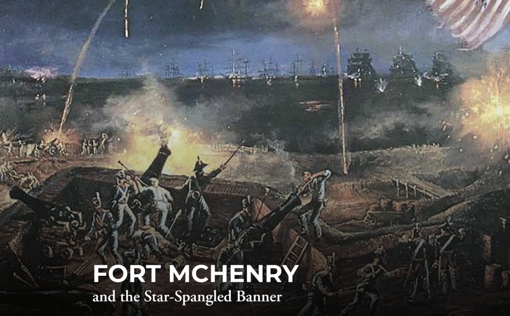 Painting of Fort McHenry under attack at night, with soldiers firing cannons, explosions in the sky, ships in the distance, and part of a large American flag visible. Text reads: "Fort McHenry and the Star-Spangled Banner.