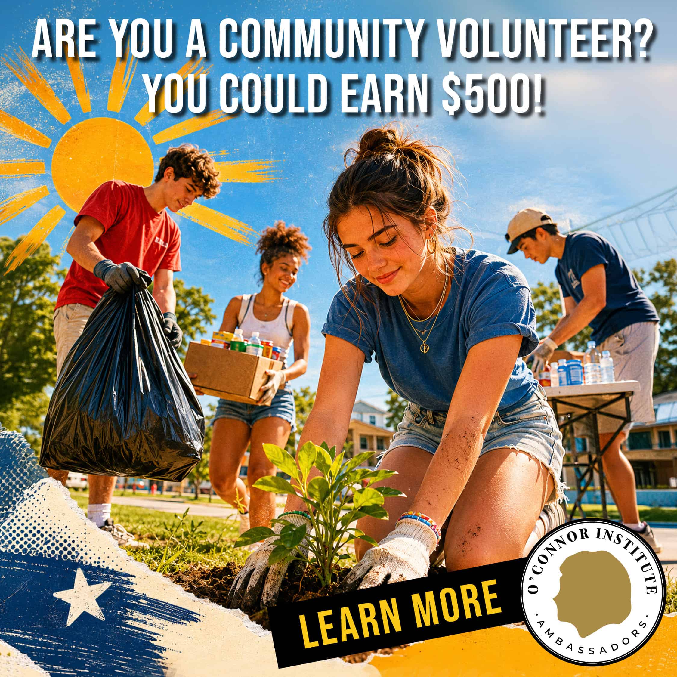 Four young adults volunteer outdoors, picking up litter and planting a small tree. Text reads, "Are you a community volunteer? The Citizen could earn $500! Learn more." O’Connor Institute Ambassadors logo is in the corner.