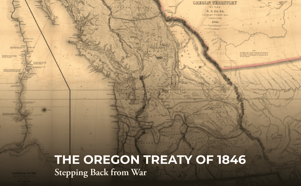 A vintage map titled “Oregon Territory” with highlighted boundaries. Text overlay reads: “The Oregon Treaty of 1846 - Stepping Back from War.”.