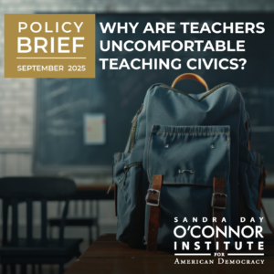 A blue backpack on a classroom desk with a chalkboard in the background. Text reads: "Policy Brief September 2025: Why are teachers uncomfortable teaching civics? Sandra Day O'Connor Institute for American Democracy.
