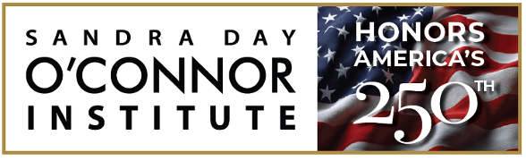 Logo for the Sandra Day O’Connor Institute, featuring an American flag background and text reading “Sandra Day O'Connor Honors America’s 250th.”.