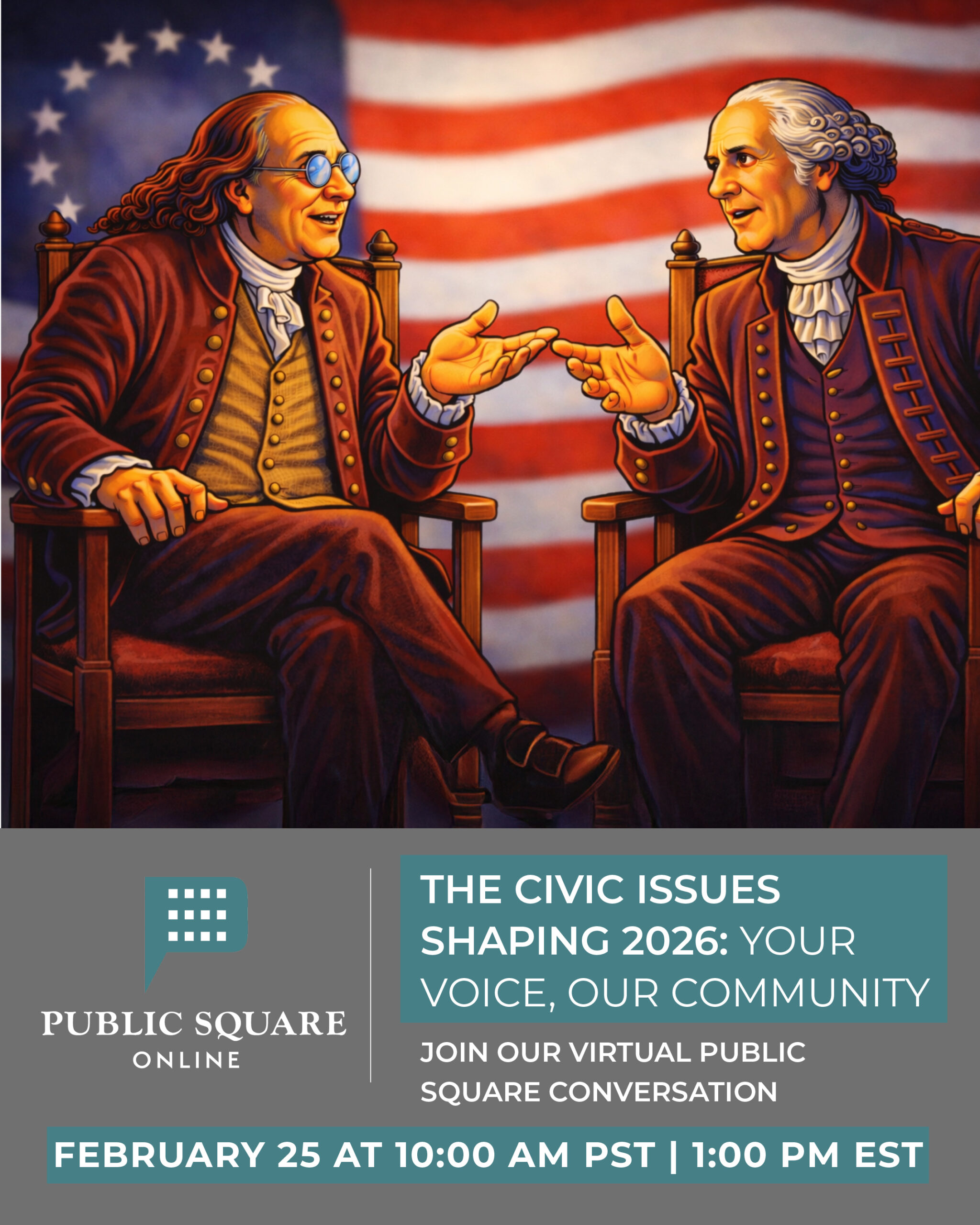 Two men in 18th-century attire animatedly converse while seated, with a large American flag behind them. Text below invites you to The Citizen’s virtual public square event on civic issues, scheduled for February 25.