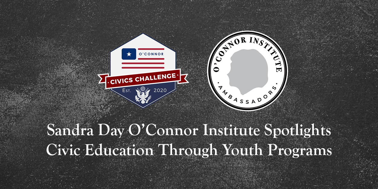 Graphic featuring two logos: one for the O'Connor Civics Challenge with a patriotic badge design, and another for the O'Connor Institute Ambassadors with a silhouette. Text below reads, "Sandra Day O’Connor Institute Spotlights Civic Education Through Youth Programs.