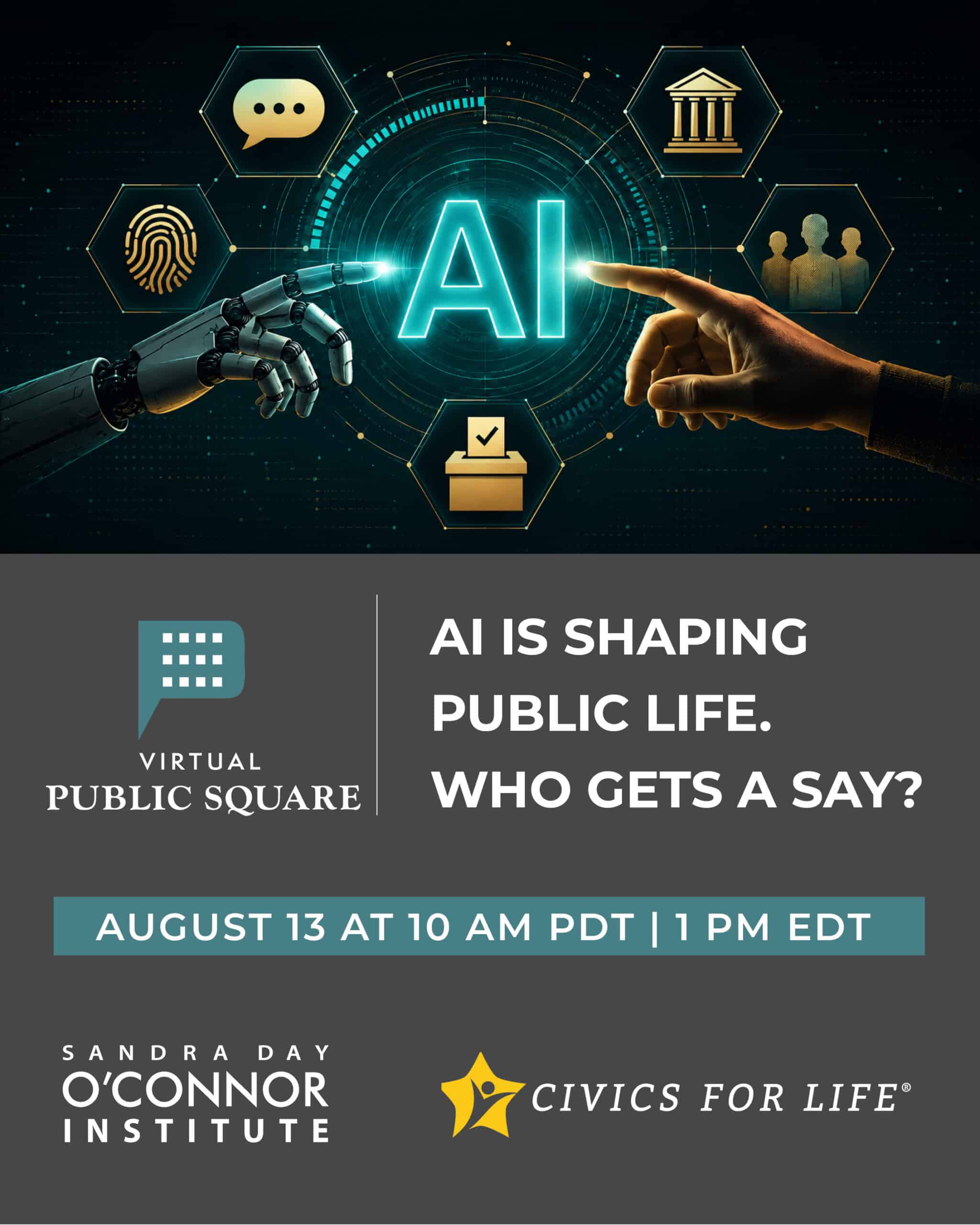 A robot and a human hand reach toward "AI" text, with icons of public life above. Text reads: "AI is shaping public life. Who gets a say?" Join The Citizen and the Sandra Day O'Connor Institute for this event on Aug 13 at 10am PDT/1pm EDT.